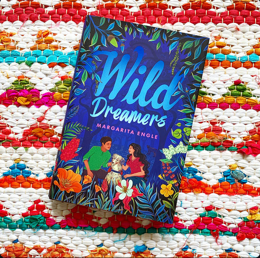 Wild Dreamers | Margarita Engle