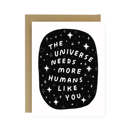 The Universe Needs You Card