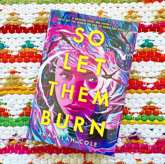 So Let Them Burn (The Divine Traitors #1) | Kamilah Cole