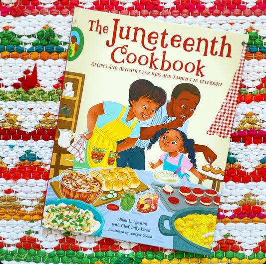 The Juneteenth Cookbook: Recipes and Activities for Kids and Families to Celebrate | Alliah L. Agostini (Author) + Taffy Elrod (With) + Sawyer Cloud (Illustrator)