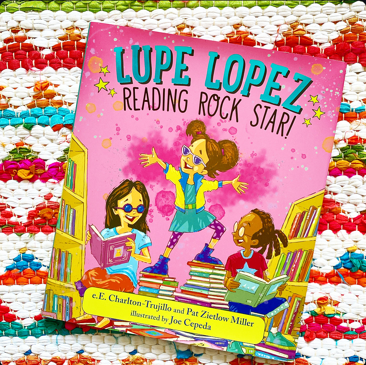 Lupe Lopez: Reading Rock Star! | E. E. Charlton-Trujillo (Author)  Pat Zietlow Miller (Author)  Joe Cepeda (Illustrator)