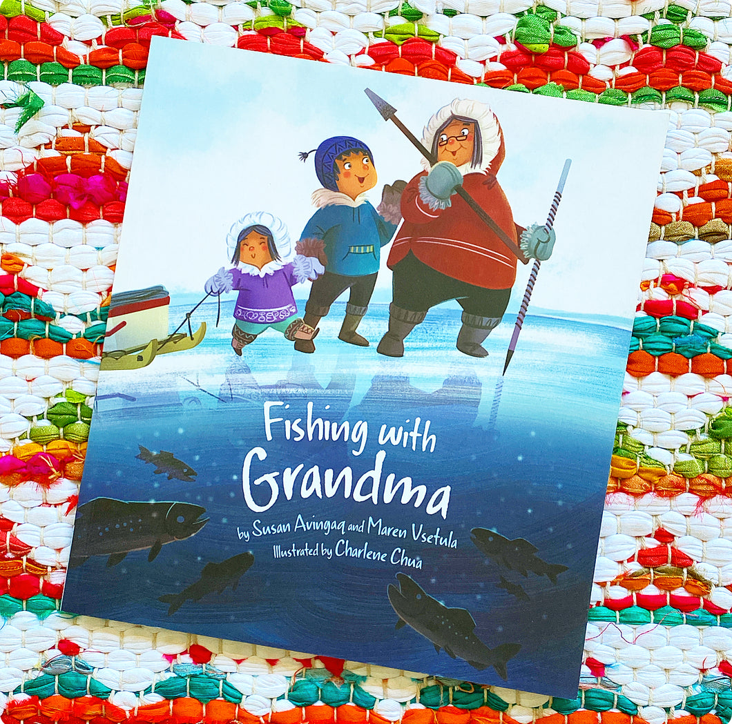 Fishing with Grandma Book by Susan Avingaq, Maren Vsetula