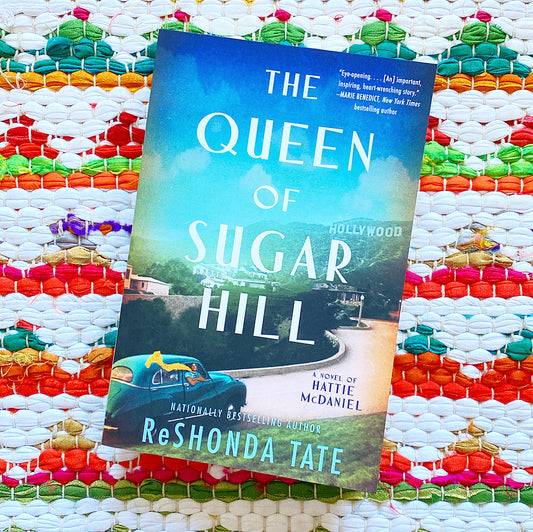 The Queen of Sugar Hill: A Novel of Hattie McDaniel | Reshonda Tate