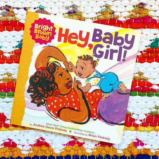 Hey, Baby Girl! | Andrea Pinkney