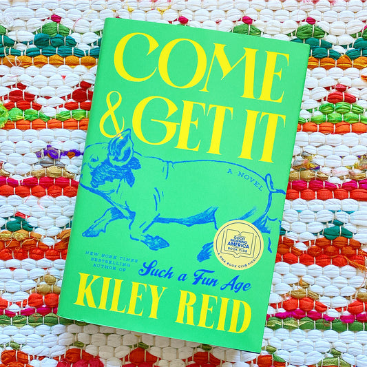 Come and Get It | Kiley Reid