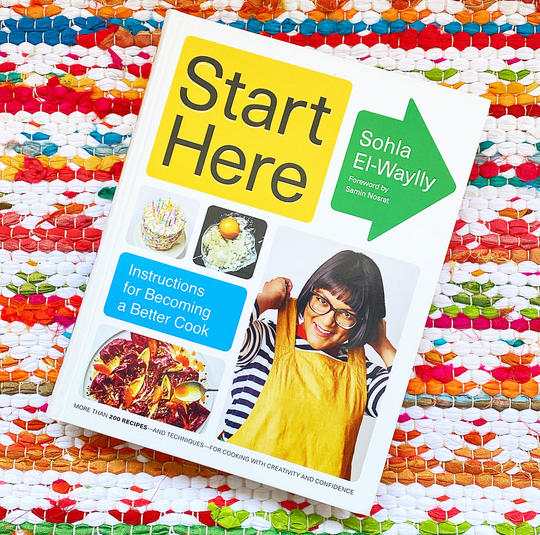 Start Here: Instructions for Becoming a Better Cook