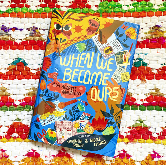 When We Become Ours: A YA Adoptee Anthology [SIGNED] | Various Authors