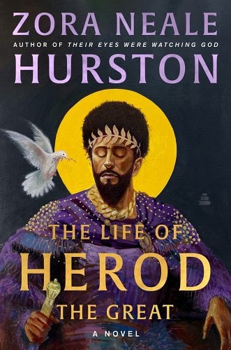 The Life of Herod the Great | Zora Neale Hurston (Author) + Deborah G. Plant (Introduction by)