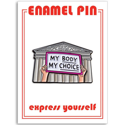 My Body My Choice Pin