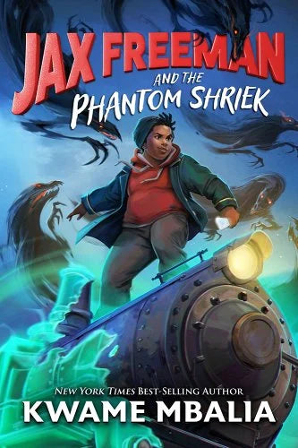 Freedom Fire: Jax Freeman and the Phantom Shriek [SIGNED] | Kwame Mbalia