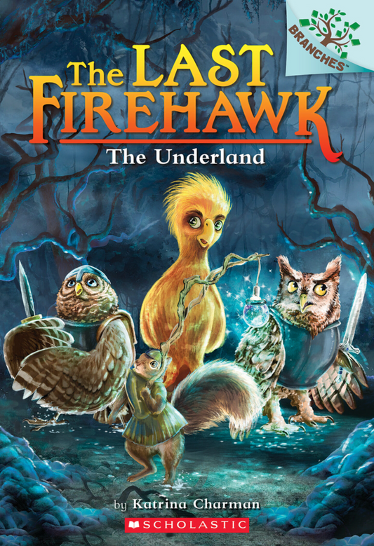 The Underland: A Branches Book (the Last Firehawk #11)