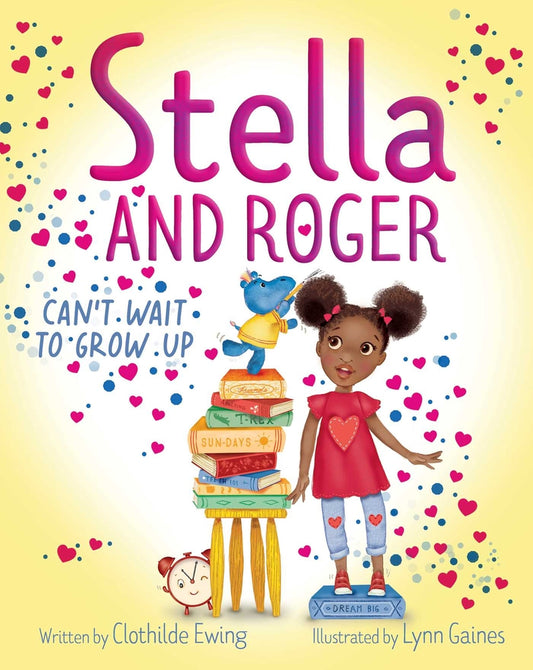 Stella and Roger Can't Wait to Grow Up | Clothilde Ewing (Author) + Lynn Gaines (Illustrator)