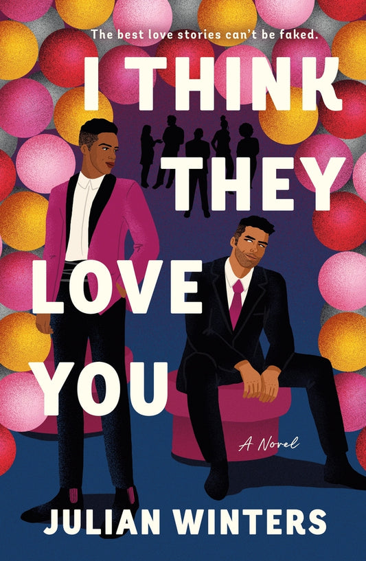 I Think They Love You | Julian Winters