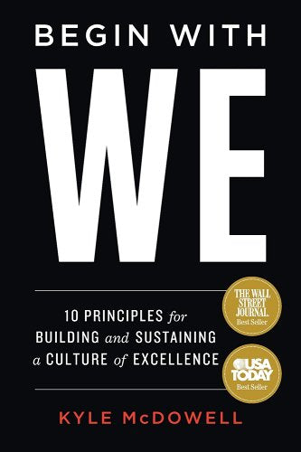 AME Conference Title: Begin With WE: 10 Principles for Building and Sustaining a Culture of Excellence [SIGNED] | Kyle McDowell