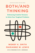 AME Conference Title: Both/And Thinking: Embracing Creative Tensions to Solve Your Toughest Problems [SIGNED] | Wendy Smith