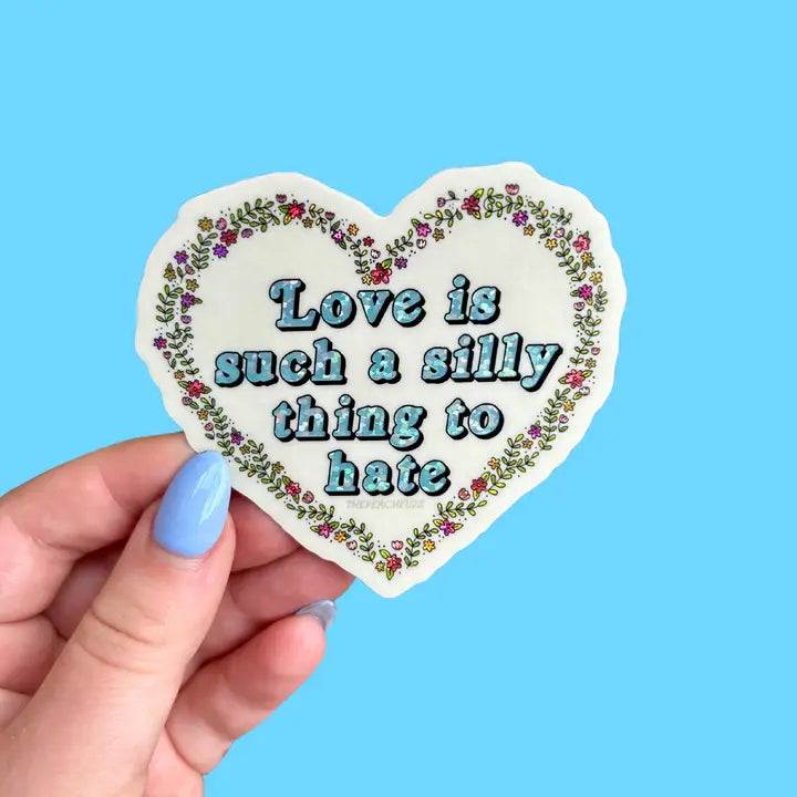 Love Is Such A Silly Thing To Hate Glitter Sticker