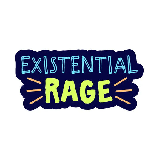 Existential Rage Sticker