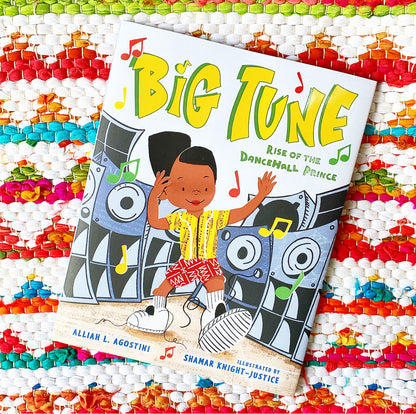 Big Tune: Rise of the Dancehall Prince | Alliah L. Agostini (Author) + Shamar Knight-Justice (Illustrator)