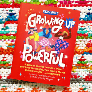 Growing Up Powerful by Nona Willis Aronowitz, Rebel Girls: 9781953424457 |  : Books