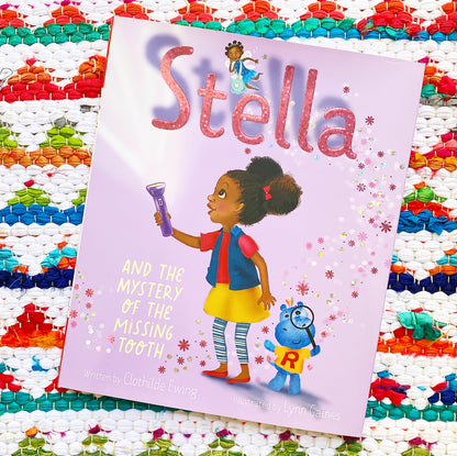 Stella and the Mystery of the Missing Tooth | Clothilde Ewing