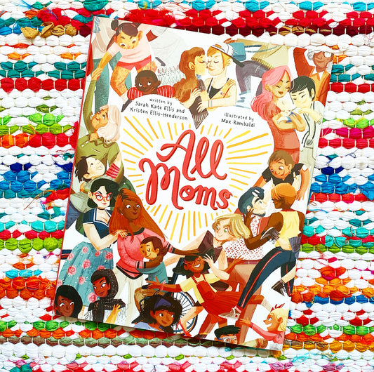 All Moms | Sarah Kate Ellis, Ellis-Henderson, Rambaldi