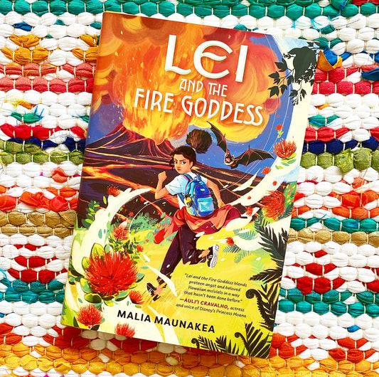 Lei and the Fire Goddess (Lei and the Legends) | Malia Maunakea