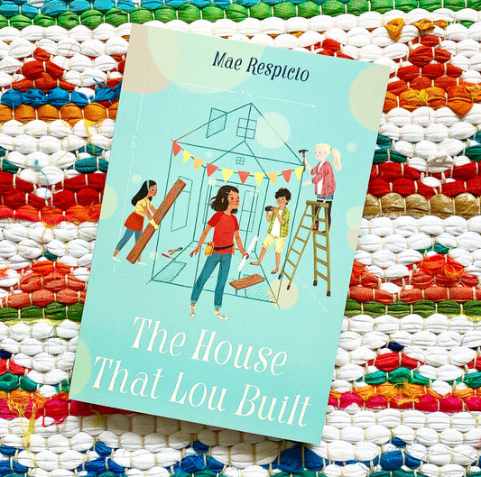 The House That Lou Built | Mae Respicio