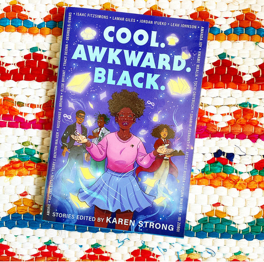 Cool. Awkward. Black. [signed] | Karen Strong