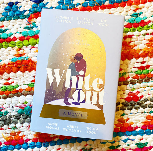 Whiteout | Dhonielle Clayton, Tiffany D. Jackson, Nic Stone, Angie Thomas, Ashley Woodfolk, Nicola Yoon