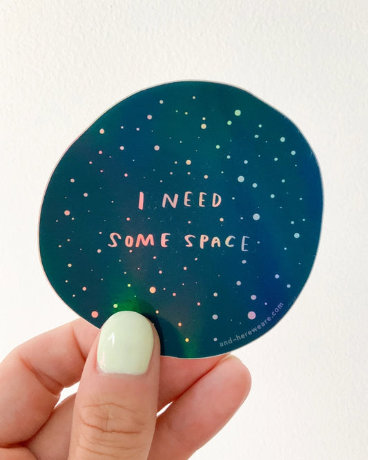 I Need Space - Overstimulated Holographic Vinyl Sticker