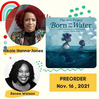 The 1619 Project: Born on the Water | NIKOLE HANNAH-JONES and RENÉE WATSON