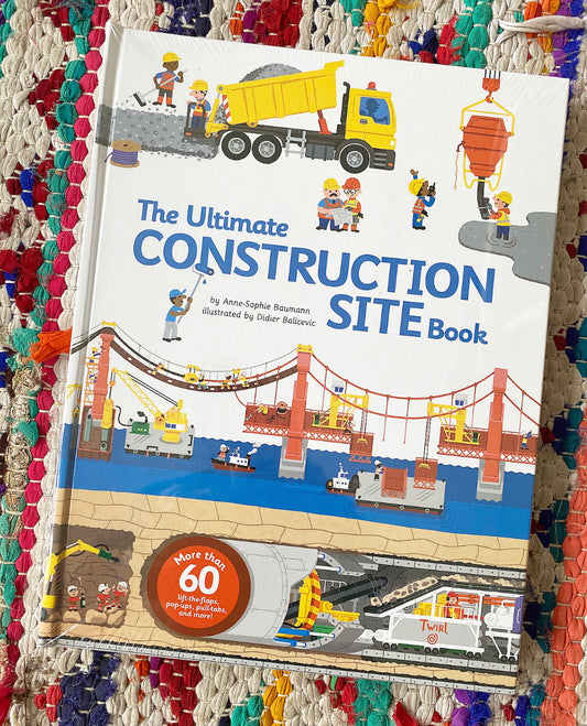 The Ultimate Construction Site Book | Anne Sophie Baumann