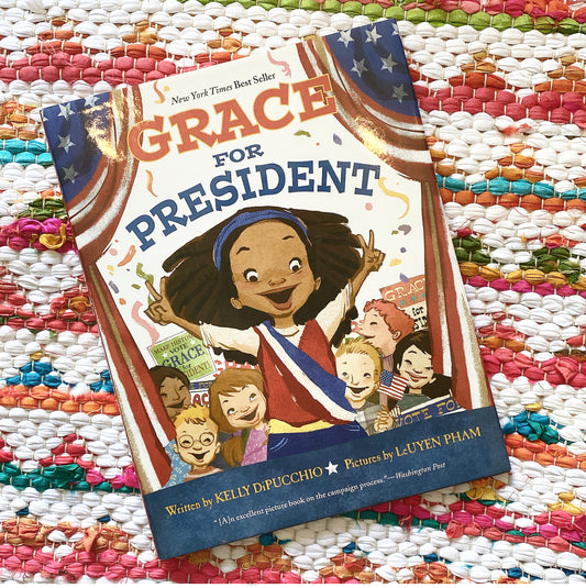 Grace for President | Kelly Dipucchio