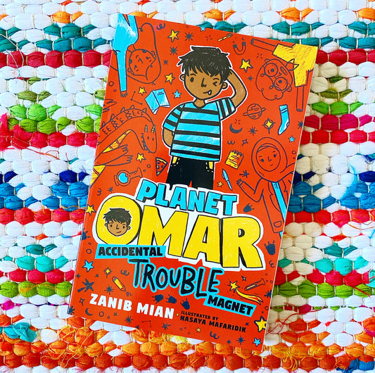 Planet Omar: Accidental Trouble Magnet (Planet Omar #1) | Zanib Mian, Mafaridik