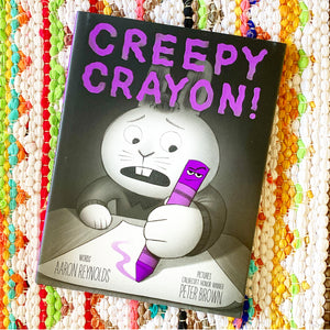 Creepy Crayon! | Aaron Reynolds, Brown – Brave + Kind Bookshop