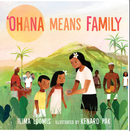 Ohana Means Family | Ilima Loomis (Author) + Kenard Pak (Illustrator)