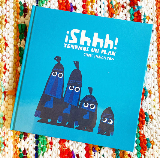 ¡Shhh! Tenemos Un Plan (Junior Library Guild Selection) | Chris Haughton