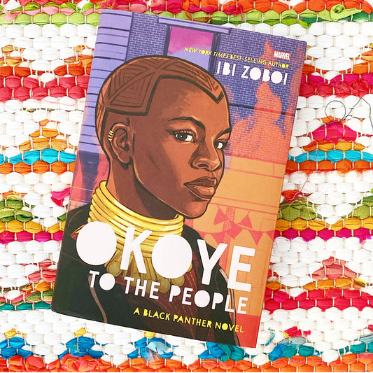 Okoye to the People: A Black Panther Novel | Ibi Zoboi