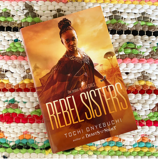 Rebel Sisters | Tochi Onyebuchi