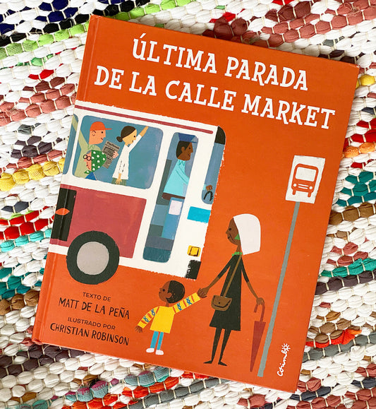 Ultima Parada de la Calle Market = Last Stop on Market Street | Matt De La Peña