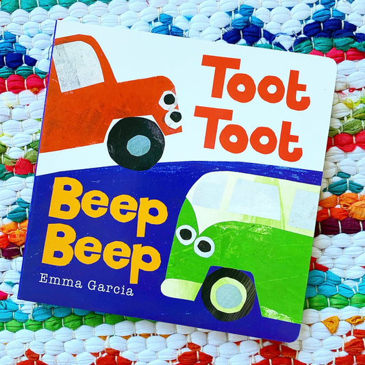 Toot Toot Beep Beep | Emma Garcia