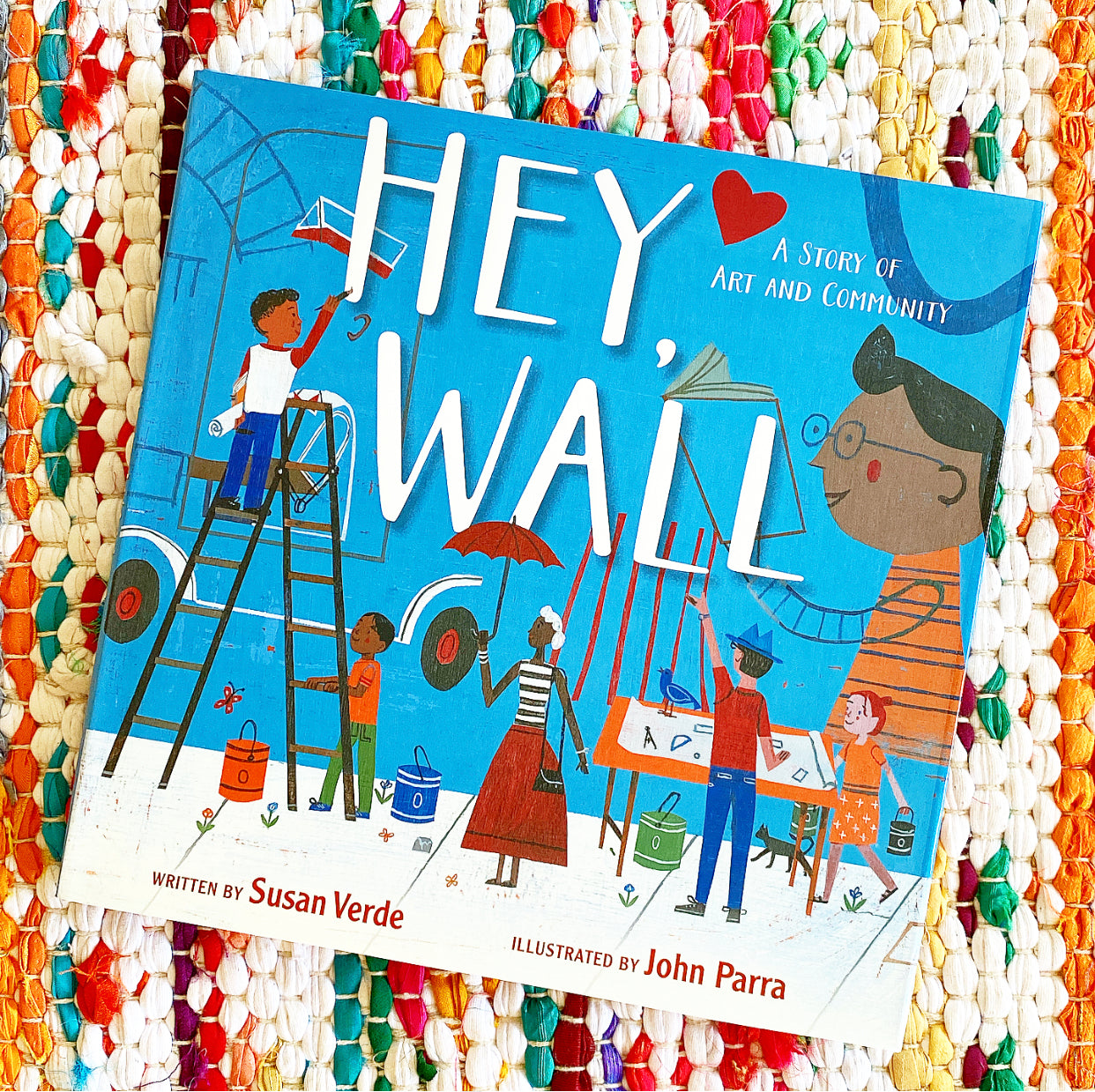 Hey, Wall: A Story of Art and Community | Susan Verde