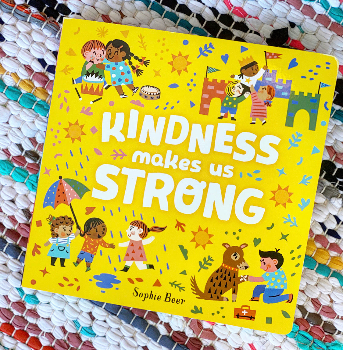 Kindness Makes Us Strong | Sophie Beer