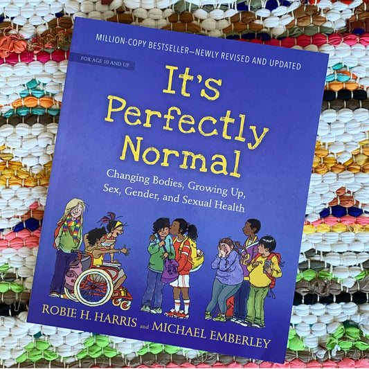 It's Perfectly Normal: Changing Bodies, Growing Up, Sex, Gender, and Sexual Health | Robie H. Harris