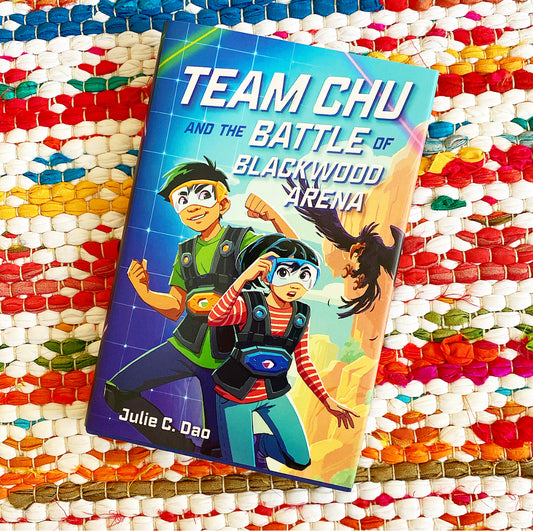 Team Chu and the Battle of Blackwood Arena (Team Chu #1) | Julie C. Dao