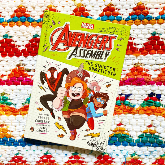 The Sinister Substitute (Marvel Avengers Assembly Book 2): Volume 2 | Preeti Chhibber, Lancett