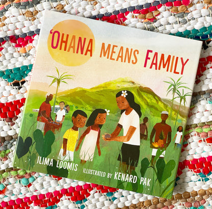 Ohana Means Family | Ilima Loomis (Author) + Kenard Pak (Illustrator)