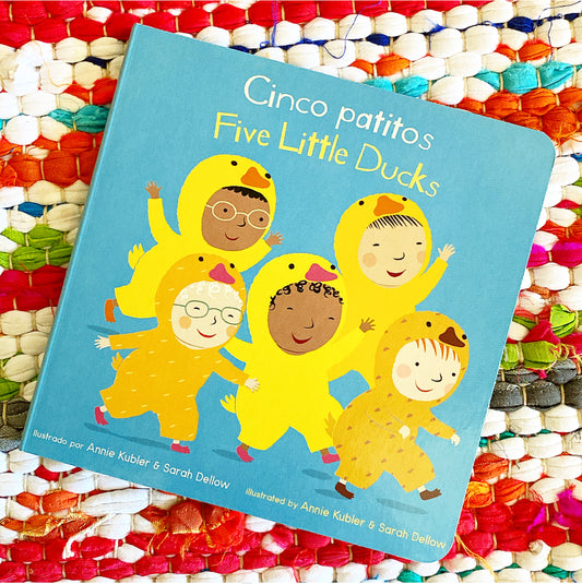 Cinco Patitos/Five Little Ducks = Five Little Ducks (Baby Rhyme Time (Spanish/English)) | Annie Kubler, Dellow, Canetti