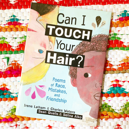 Can I Touch Your Hair?: Poems of Race, Mistakes, and Friendship | Charles Waters, Latham, Alko, Qualls