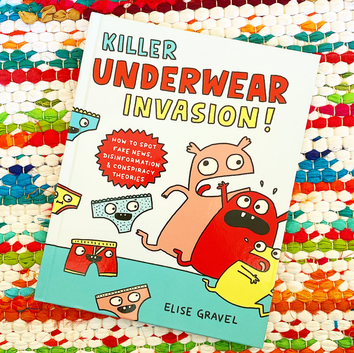 Killer Underwear Invasion!: How to Spot Fake News, Disinformation & Conspiracy Theories | Elise Gravel